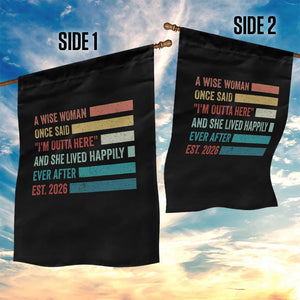 Funny Retired 2026 Garden Flag A Wise Woman Once Said I'm Outta Here Retirement Gift