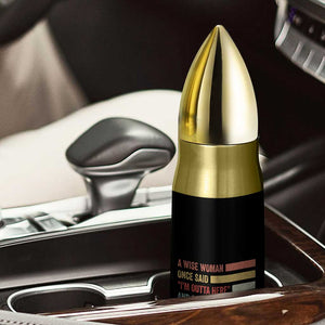 Funny Retired 2026 Bullet Tumbler A Wise Woman Once Said I'm Outta Here Retirement Gift