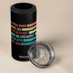 Funny Retired 2026 4 in 1 Can Cooler Tumbler A Wise Woman Once Said I'm Outta Here Retirement Gift