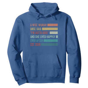 Funny Retired 2026 Hoodie A Wise Woman Once Said I'm Outta Here Retirement Gift