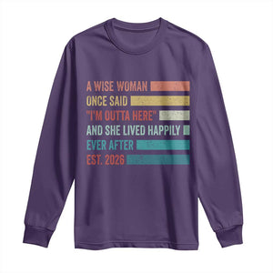Funny Retired 2026 Long Sleeve Shirt A Wise Woman Once Said I'm Outta Here Retirement Gift