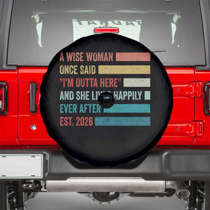 Funny Retired 2026 Spare Tire Cover A Wise Woman Once Said I'm Outta Here Retirement Gift