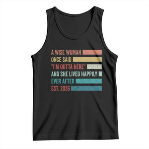 Funny Retired 2026 Tank Top A Wise Woman Once Said I'm Outta Here Retirement Gift