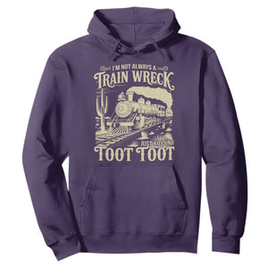 Funny I Am Not Always A Train Wreck Just Kidding Toot Toot Hoodie TS11 Purple Print Your Wear