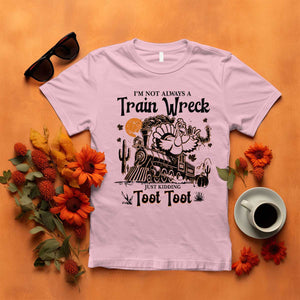 I Am Not Always A Train Wreck Just Kidding Toot Toot T Shirt Funny Thanksgiving Turkey TS11 Light Pink Print Your Wear