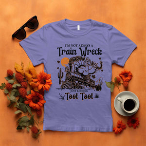 I Am Not Always A Train Wreck Just Kidding Toot Toot T Shirt Funny Thanksgiving Turkey TS11 Violet Print Your Wear