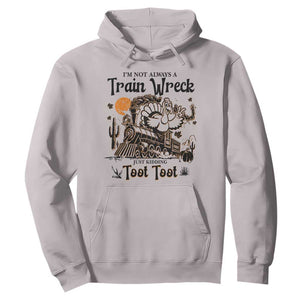 I Am Not Always A Train Wreck Just Kidding Toot Toot Hoodie Funny Thanksgiving Turkey TS11 Ice Gray Print Your Wear