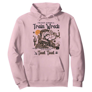 I Am Not Always A Train Wreck Just Kidding Toot Toot Hoodie Funny Thanksgiving Turkey TS11 Light Pink Print Your Wear