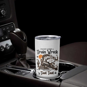 I Am Not Always A Train Wreck Just Kidding Toot Toot Tumbler Cup Funny Thanksgiving Turkey TS11 Print Your Wear