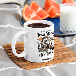 I Am Not Always A Train Wreck Just Kidding Toot Toot Coffee Mug Funny Thanksgiving Turkey TS11 Print Your Wear
