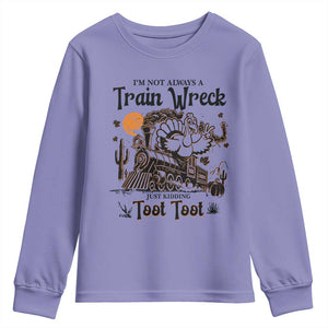 I Am Not Always A Train Wreck Just Kidding Toot Toot Youth Sweatshirt Funny Thanksgiving Turkey TS11 Violet Print Your Wear
