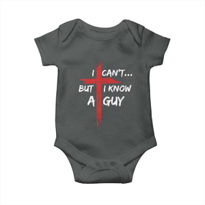 Funny I Cant But I Know A Guy Christian Baby Onesie Jesus Cross TS11 Dark Heather Print Your Wear