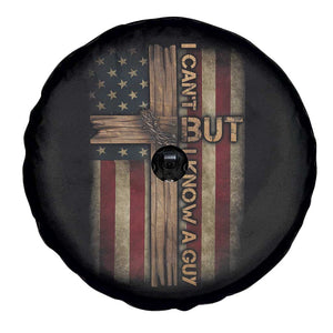 I Cant But I Know A Guy Spare Tire Cover Funny Christian Jesus Cross TS11 Print Your Wear