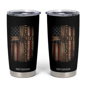 I Cant But I Know A Guy Tumbler Cup Funny Christian Jesus Cross TS11 Black Print Your Wear