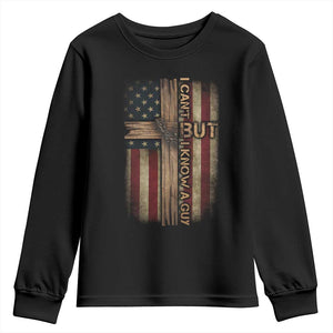 I Cant But I Know A Guy Youth Sweatshirt Funny Christian Jesus Cross TS11 Black Print Your Wear
