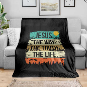 Jesus The Way The Truth The Life Throw Blanket Blessed Christians TS11 Print Your Wear