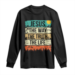 Jesus The Way The Truth The Life Long Sleeve Shirt Blessed Christians TS11 Black Print Your Wear