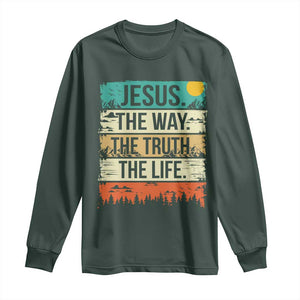 Jesus The Way The Truth The Life Long Sleeve Shirt Blessed Christians TS11 Dark Forest Green Print Your Wear