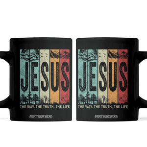 Jesus The Way The Truth The Life Coffee Mug Christian Worship TS11 Black Print Your Wear
