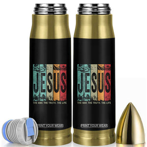 Jesus The Way The Truth The Life Bullet Tumbler Christian Worship TS11 Black Print Your Wear