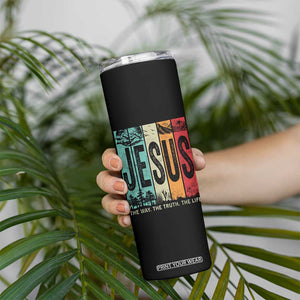 Jesus The Way The Truth The Life Skinny Tumbler Christian Worship TS11 Print Your Wear