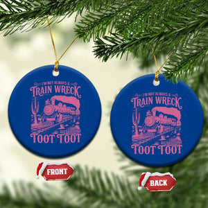 Funny I Am Not Always A Train Wreck Just Kidding Toot Toot Ceramic Ornament Pink Train TS11 1pc Blue Print Your Wear