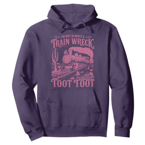 Funny I Am Not Always A Train Wreck Just Kidding Toot Toot Hoodie Pink Train TS11 Purple Print Your Wear