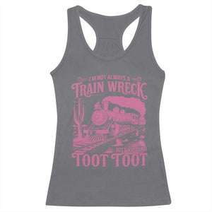 Funny I Am Not Always A Train Wreck Just Kidding Toot Toot Racerback Tank Top Pink Train TS11 Charcoal Print Your Wear