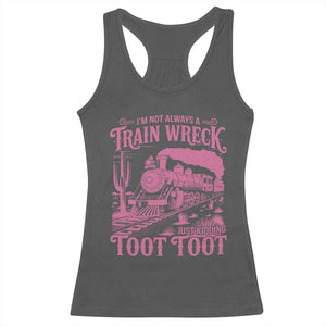 Funny I Am Not Always A Train Wreck Just Kidding Toot Toot Racerback Tank Top Pink Train TS11 Dark Heather Print Your Wear
