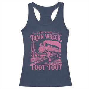 Funny I Am Not Always A Train Wreck Just Kidding Toot Toot Racerback Tank Top Pink Train TS11 Navy Print Your Wear