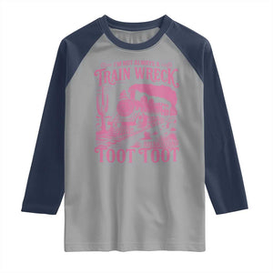 Funny I Am Not Always A Train Wreck Just Kidding Toot Toot Raglan Shirt Pink Train TS11 Sport Gray Navy Print Your Wear
