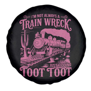 Funny I Am Not Always A Train Wreck Just Kidding Toot Toot Spare Tire Cover Pink Train TS11 Print Your Wear
