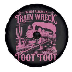 Funny I Am Not Always A Train Wreck Just Kidding Toot Toot Spare Tire Cover Pink Train TS11 Print Your Wear