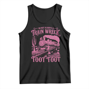 Funny I Am Not Always A Train Wreck Just Kidding Toot Toot Tank Top Pink Train TS11 Black Print Your Wear