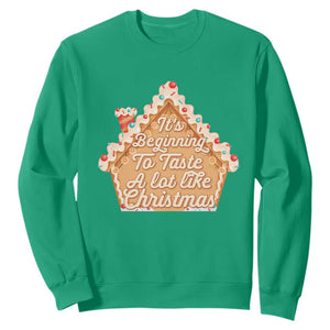 Funny Christmas Cookie Baking Sweatshirt It's Beginning To Taste A Lot Like Christmas Gingerbread House TS11 Irish Green Print Your Wear