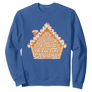 Funny Christmas Cookie Baking Sweatshirt It's Beginning To Taste A Lot Like Christmas Gingerbread House TS11 Royal Blue Print Your Wear