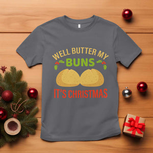 Funny Christmas Bun Bread T Shirt Well Butter My Buns It's Xmas TS11 Charcoal Print Your Wear