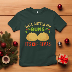 Funny Christmas Bun Bread T Shirt Well Butter My Buns It's Xmas TS11 Dark Forest Green Print Your Wear