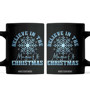 Believe In The Magic Of Christmas Coffee Mug Xmas Snowflake TS11 Black Print Your Wear