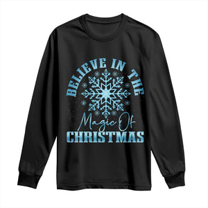 Believe In The Magic Of Christmas Long Sleeve Shirt Xmas Snowflake TS11 Black Print Your Wear