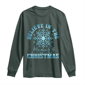 Believe In The Magic Of Christmas Long Sleeve Shirt Xmas Snowflake TS11 Dark Forest Green Print Your Wear