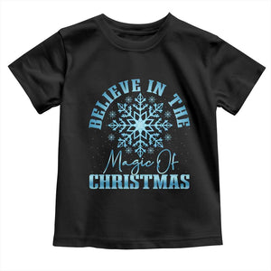 Believe In The Magic Of Christmas Toddler T Shirt Xmas Snowflake TS11 Black Print Your Wear