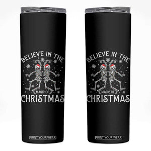 Funny Believe In The Magic Of Christmas Skinny Tumbler Xmas Skeleton TS11 Black Print Your Wear