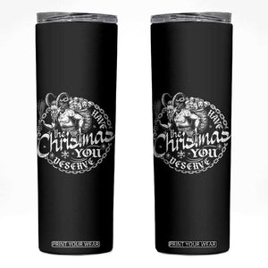 Nordic Christmas Krampus Skinny Tumbler Have The Christmas You Deserve Horror Xmas TS11 Black Print Your Wear