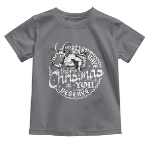 Nordic Christmas Krampus Toddler T Shirt Have The Christmas You Deserve Horror Xmas TS11 Charcoal Print Your Wear