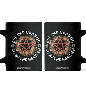 Tis The Season To Be The Heathen Coffee Mug Pagan Christmas Yule Holiday TS11 Black Print Your Wear