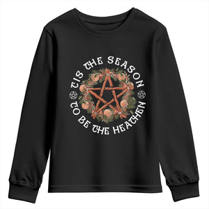 Tis The Season To Be The Heathen Youth Sweatshirt Pagan Christmas Yule Holiday TS11 Black Print Your Wear