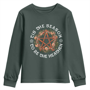 Tis The Season To Be The Heathen Youth Sweatshirt Pagan Christmas Yule Holiday TS11 Dark Forest Green Print Your Wear