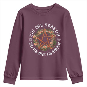 Tis The Season To Be The Heathen Youth Sweatshirt Pagan Christmas Yule Holiday TS11 Maroon Print Your Wear