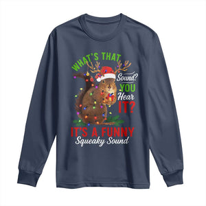 Funny Christmas Vacation Squirrel Movie Long Sleeve Shirt Whats That Sound You Hear It It Is A Funny Squeaky Sound TS11 Navy Print Your Wear